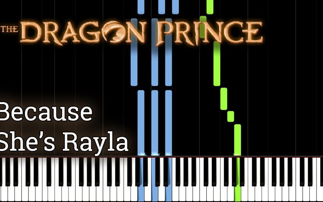 Because She’s Rayla (from The Dragon Prince) – Piano Sheet Music