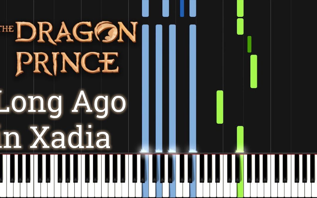 Long Ago, in Xadia (from The Dragon Prince) – Piano Sheet Music